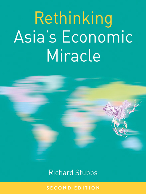 Title details for Rethinking Asia's Economic Miracle by Richard Stubbs - Available